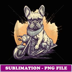 Funny Vintage French Bulldog Biker French Bulldog Motorcycle - High-Resolution PNG Sublimation File