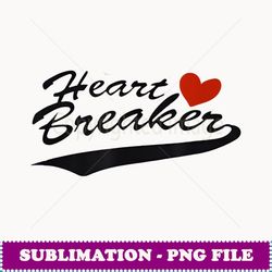 Heart Breaker Happy Valentine's Day for men, woman - PNG Transparent Sublimation Design