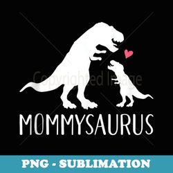 mommysaurus mom and baby dinosaur - sublimation digital download
