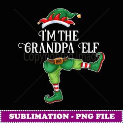 i'm the grandpa elf christmas matching family group gift - png transparent sublimation file