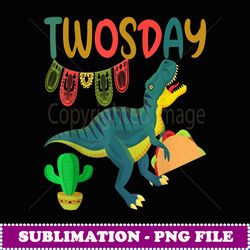 Taco Twosday Dinosaur 2nd Birthday Cinco De Mayo - Aesthetic Sublimation Digital File