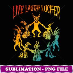 Live Laugh Lucifer Horror Satan Satanic Demon Devil Vintage - Premium Sublimation Digital Download