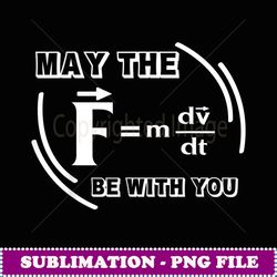 May the (Fmdvdt) Be with You Funny Physics Science co. - Premium Sublimation Digital Download
