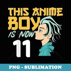This Anime Boy Is Now 11 Years Old 11 th Birthday Boy - Retro PNG Sublimation Digital Download