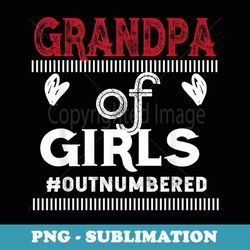 GRANDPA of Girls Outnumbered Father's Day - PNG Sublimation Digital Download