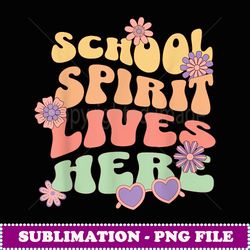 School Spirit Lives Here Cute Funny Back To School - Exclusive Sublimation Digital File