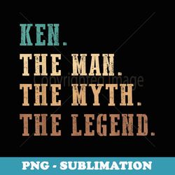 mens ken the man the myth the legend funny personalized ken - exclusive png sublimation download