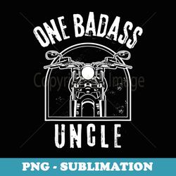 Mens One Badass Uncle Motorcycle Biker Rider Fathers Days - Aesthetic Sublimation Digital File