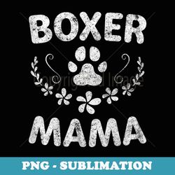s boxer dog lover owner funny boxer dog mom s boxer mama - digital sublimation download file