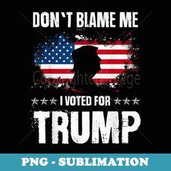 Retro I Voted For Trump Flag Made In Usa, Don't Blame Me - Sublimation Digital Download