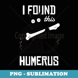 Funny Black Cat I Found This Humerus Cat - Professional Sublimation Digital Download