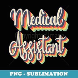 MA Certified Medical Assistant Retro Vintage Clinical Nurse - Digital Sublimation Download File