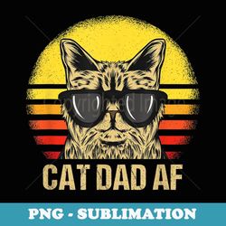 Mens Cat Dad AF Father's Day Cat Daddy - Sublimation Digital Download