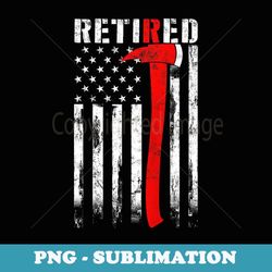 Retired Firefighter Thin Red line Axe American flag Fireman - Elegant Sublimation PNG Download
