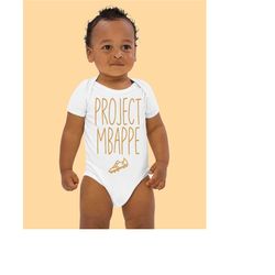 project mbappe funny football gift for baby boy and girl, football fan gift for baby, cotton bodysuit onesies design