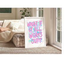 what if it all works out affirmation wall art light pink theme room decor for teen, teal wall art dopamine apartment wal