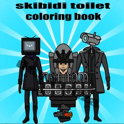 Skibidi Toilet Coloring Book: Highest Quality sharp and clear 30 amazing coloring pages!