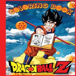 Dragon Ball Coloring Book: 40 New Coloring Pages Filled With Dragon Ball Jumbo Characters