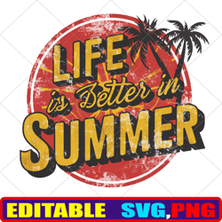life is better in summer, svg , png