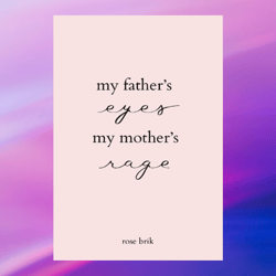 my father's eyes, my mother's rage kindle edition by Rose Brik
