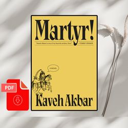 Martyr!: A novel by Kaveh Akbar, Digital Book, PDF book