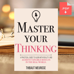 Master Your Thinking by Thibaut Meurisse