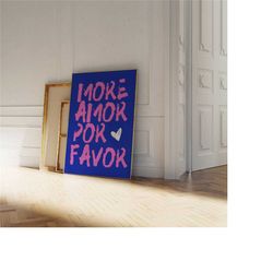 maximalist poster, more amor por favor wall art, trendy, blue pink modern art, modern eclectic wall art, love quote, gus