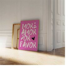 maximalist poster, more amor por favor wall art print, trendy pink wall art, modern eclectic wall art, love quote art, g