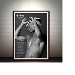 tupac '' only god can judge me '' poster, tupac rap digital prints, tupac poster, rap music poster