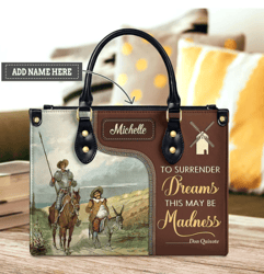 To Surrender Dreams This May Be Madness Leather Handbag,Women Bags,Custom Leather Bag, Gift For Her