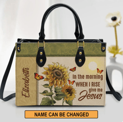 Personalized In The Morning When I Rise Give Me Jesus Leather Bag, Women Leather Bag, Gift For Her