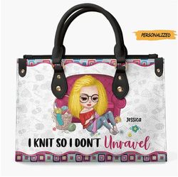 Knitting I Knit So I Dont Unravel, Personalized Leather Bag, Birthday Gift For Her