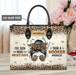Personalized I Have Seen More Private Parts Than A Hooker Leather Bag, Women's Pu Leather Bag, Best Mother's Day Gifts