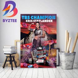 Kris Statlander And New The New TBS Champion At AEW Double or Nothing Home Decor Poster Canvas