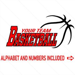 your team basketball alphabet and numbers included svg, sport svg, basketball svg, basketball quote svg, funny basketbal