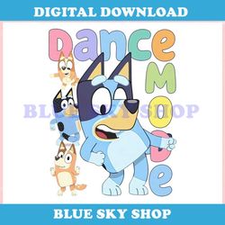 Funny Bluey Family Dance Mode ,Trending, Mothers day svg, Fathers day svg, Bluey svg, mom svg, dady svg.jpg