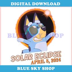 Funny Bluey Total Solar Eclipse ,Trending, Mothers day svg, Fathers day svg, Bluey svg, mom svg, dady svg.jpg