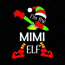 im the mimi elf svg, christmas svg, xmas svg, elf svg, mimi svg, mimi elf svg, elf hat svg, elf socks svg, elf shirt svg