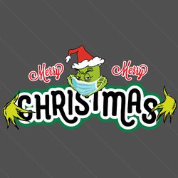 Grinch Merry Merry Christmas Svg, Christmas Svg, Merry Christmas, Xmas Svg, Christmas 2020, Quarantine Christmas, Grinch