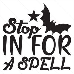 Stop In For A Spell Svg, Halloween Svg, Halloween Spell Svg