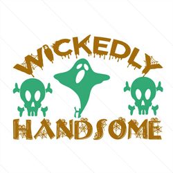 Wickedly Handsome Svg, Halloween Svg, Wickedly Svg, Halloween Spook Svg