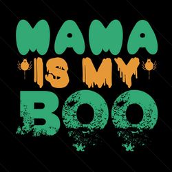 Mama Is My Boo Svg, Halloween Svg, Halloween Boo Svg, Cute Halloween Svg