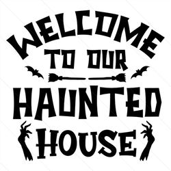 Welcome To Our Haunted House Svg, Halloween Svg, Halloween Castle Svg