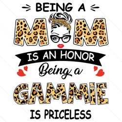 Being A Mom Is An Honor Being A Gammie Is Priceless Svg, Mothers Day Svg, Being A Gammie Svg, Being Gammie Svg, Gammie S