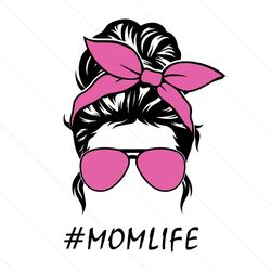 Mom Life Messy Bun Svg, Mothers Day Svg, Mom Life Svg, Pink Mom Svg, Messy Bun Svg, Cool Mom Svg, Mom Svg, Headband Svg,