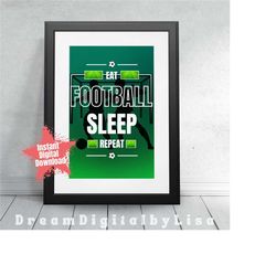 football poster, eat sleep football repeat printable, football print gift, football gifts, teen print, sports gift, inst