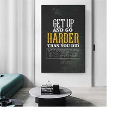 Get Up And Go Harder - Motivational & Inspirational Canvas Wall Art for Entrepreneurs, Decor Print for Office, Living Ro