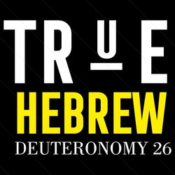 True Hebrew Deuteronomy 26 Svg, Trending Svg, True Hebrew Svg, Hebrew Svg, Israelite Svg, Israel Svg, Hebrew Israelite S