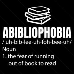 Abibliophobia Svg, Trending Svg, Abibliophobia Meaning Svg, Books Svg, Abibliophobia Definition Svg, Definition Svg, Fea