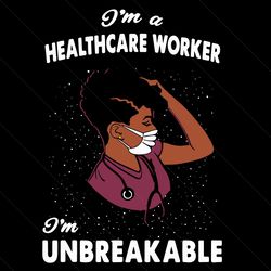 I Am Registered Nurse I Am Unbreakable, Trending Svg, Black Girl Svg, Registered Nurse Svg, Nurse Life Svg, Black Girl M